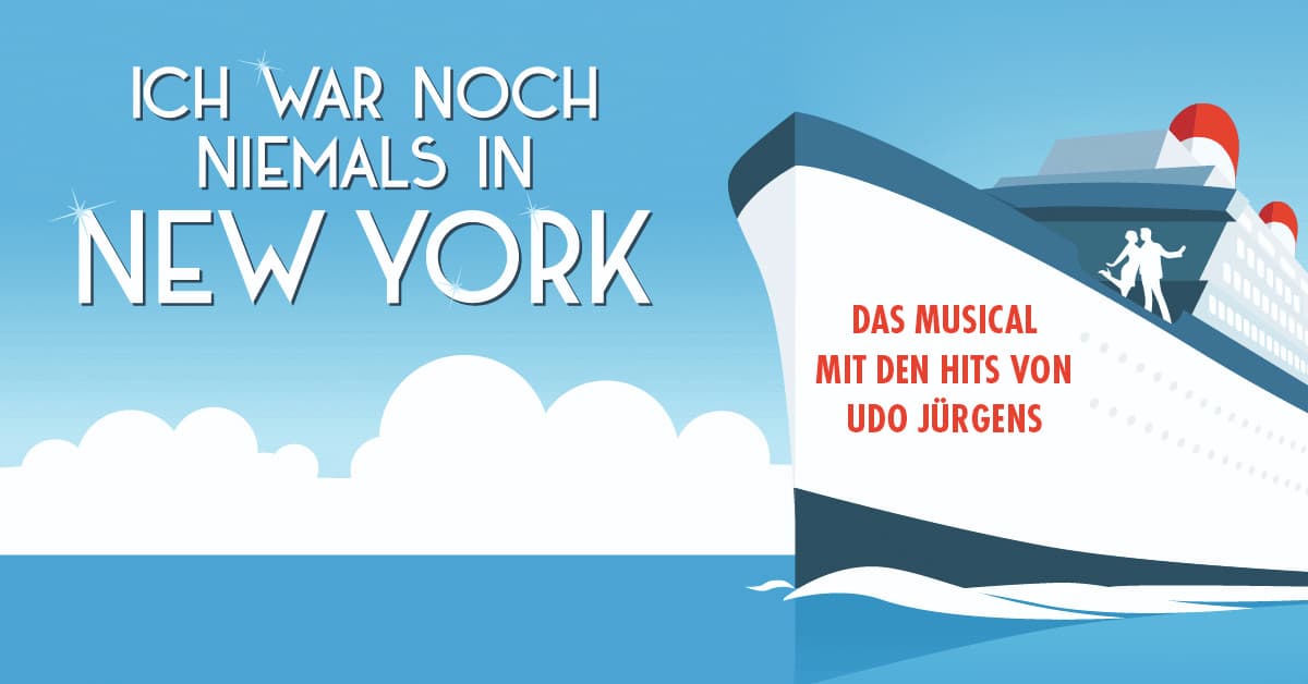 "Ich war noch niemals in New York" Poster des Musicals "Ich war noch niemals in New York"
